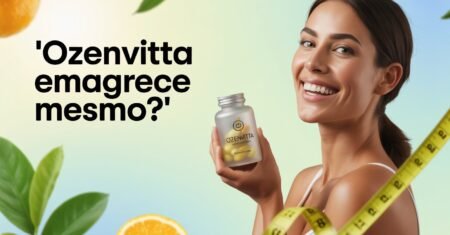 OzenVitta Emagrecer: Estratégias Para Potencializar o Efeito com 2 Cápsulas por Dia